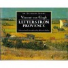 Vincent Van Gogh: Letters from Provence - Martin Bailey