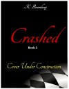 Crashed - K. Bromberg