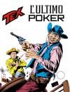 Tex n. 151: L'ultimo poker - Gianluigi Bonelli, Virgilio Muzzi, Guglielmo Letteri, Aurelio Galleppini