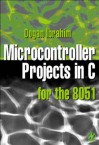 Microcontroller Projects in C for the 8051 - Dogan Ibrahim