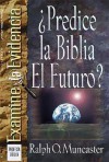 Predice la Biblia el Futuro? - Ralph Muncaster, Ralph Mucaster