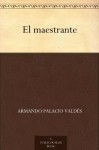 El maestrante - Armando Palacio Valdés