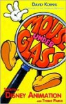 Mouse Under Glass : Secrets of Disney Animation and Theme Parks - David Koenig