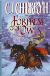 Fortress of Owls - C.J. Cherryh