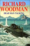 Dead Man Talking - Richard Woodman