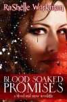 Blood Soaked Promises - RaShelle Workman