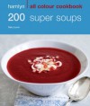 200 Super Soups (All Colour Cookbook) - Sara Lewis