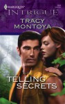 Telling Secrets (Mills & Boon Intrigue) - Tracy Montoya