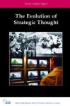 The Evolution of Strategic Thought: Classic Adelphi Papers - Patrick M. Cronin