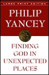 Finding God In Unexpected Places (Walker Large Print Books) - Philip Yancey