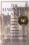 The Haunted Land: Facing Europe's Ghosts After Communism (Vintage) - Tina Rosenberg