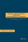 School Improvement Through Performance Feedback - Adrie J. Visscher, Robert Coe