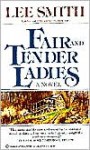 Fair and Tender Ladies - Lee Smith