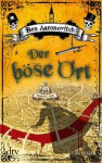 Der böse Ort: Roman - Ben Aaronovitch