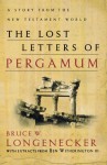 Lost Letters of Pergamum, The: A Story from the New Testament World - Bruce W. Longenecker, Ben Witherington III