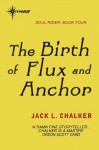 The Birth of Flux and Anchor (Soul Rider) - Jack L. Chalker