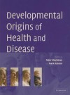 Developmental Origins of Health and Disease - Peter Gluckman, Mark Hanson