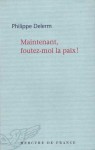 Maintenant, foutez-moi la paix! - Philippe Delerm