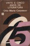 Vinte e cinco anos de Literatura - Otto Maria Carpeaux