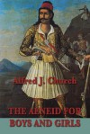 The Aeneid for Boys and Girls - Alfred J. Church