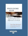 Wholesome Fear: Transforming Your Anxiety About Impermanence & Death - Lama Zopa, Kathleen McDonald