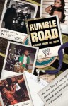 Rumble Road: Untold Stories From Outside the Ring - Jon Robinson