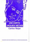 Um certo Jaques Netan - Carlos Nejar