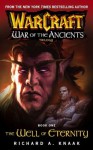 Warcraft: War of the Ancients #1: The Well of Eternity: The Well of Eternity: Well of Eternity Bk. 1 - Richard A. Knaak