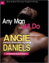 Any Man Will Do - Angie Daniels