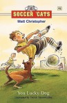 You Lucky Dog - Matt Christopher, Stephanie True Peters, Daniel Vasconcellos