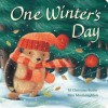 One Winter's Day: Touch-And-Feel Book. M. Christina Butler, Tina Macnaughton - M. Christina Butler