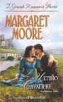 L'ultimo cavaliere - Margaret Moore