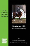 Equitation Homework: A Blueprint to Excellence (The Good Rider Series) - Stephanie Lynn, Carol Carlson, Rachel Reilly