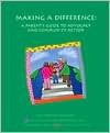 Making A Difference: A Parent's Guide To Advocacy & Community Action - Diane J. Charnov, Open Society Institute, Carolyn Rutsch, Inc. Children's Resources International