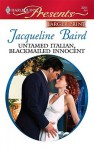 Untamed Italian, Blackmailed Innocent (Presents) - Jacqueline Baird