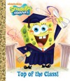 Top of the Class! (SpongeBob SquarePants) - James Killeen, Golden Books