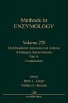 Methods in Enzymology, Volume 270: High Resolution Separation and Analysis of Biological Macromolecules, Part A: Fundamentals - William Hancock, John N. Abelson