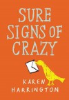 Sure Signs of Crazy - Karen Harrington