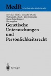 Genetische Untersuchungen Und Personlichkeitsrecht - Christian Dierks