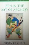 Zen in the Art of Archery - Eugen Herrigel