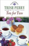 Tea for Two - Trish Perry