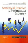 Statistical Practice in Business and Industry - Shirley Coleman, Dave Stewardson, Tony Greenfield