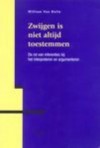 Zwijgen is niet altijd toestemmen. De rol van inferenties bij het interpreteren en argumenteren - William Van Belle