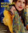 Modular Knits: New Techniques for Today's Knitters - Iris Schreier