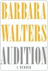 Audition: A Memoir - Barbara Walters