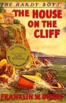 The House on the Cliff (Hardy Boys, #2) - Franklin W. Dixon, Leslie McFarlane