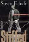 Stiffed: The Betrayal of the American Man - Susan Faludi