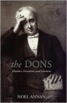 The Dons: Mentors, Eccentrics and Geniuses - Noel Annan