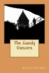 The Gandy Dancers - Kevin Murphy