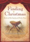 Finding Christmas : stories of startling joy and perfect peace - James Calvin Schaap